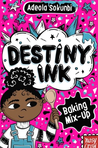 Destiny Ink: Baking Mix-Up by Sokunbi, Adeola