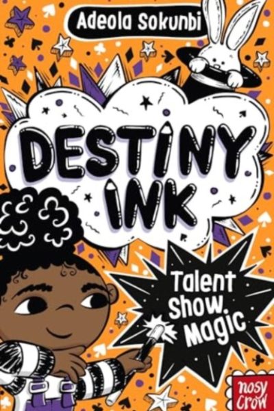 Destiny Ink: Talent Show Magic by Sokunbi, Adeola