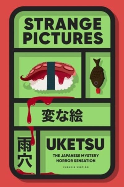 Strange Pictures : The Chilling Japanese Mystery Sensation by Uketsu