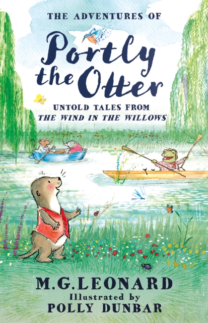 The Adventures of Portly the Otter: Untold Tales from the Wind in the Willows by Leonard, M.G.