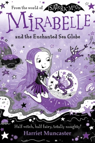 Mirabelle and the Enchanted Sea Globe by Muncaster, Harriet