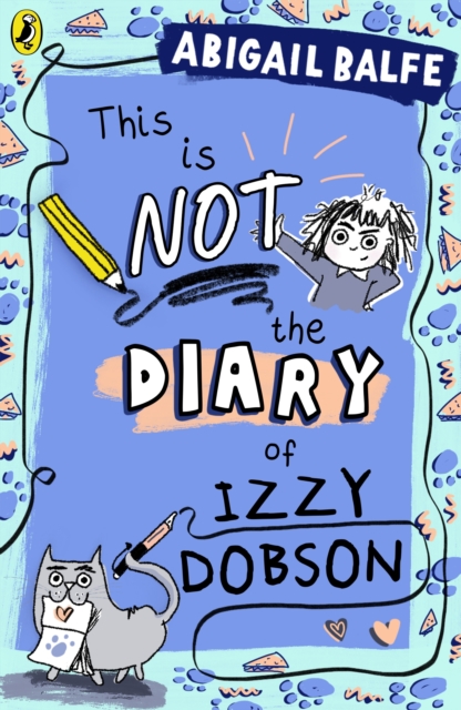 This is NOT the Diary of Izzy Dobson by Balfe, Abigail