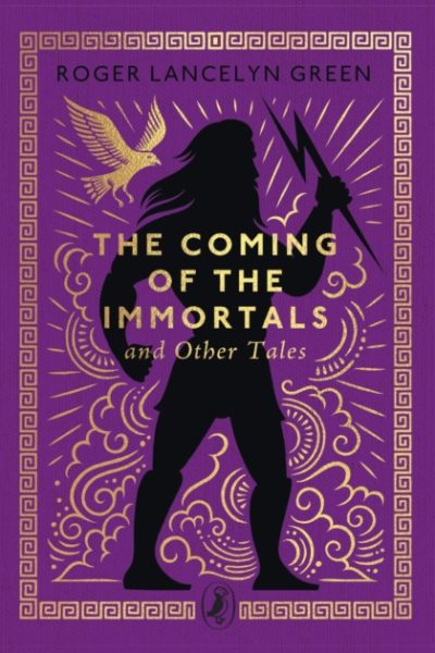 The Coming of the Immortals and Other Tales by Green, Roger Lancelyn