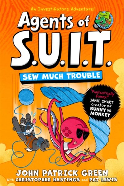 Agents of S.U.I.T.: Sew Much Trouble by Green, John Patrick