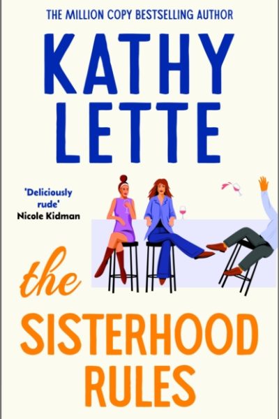 The Sisterhood Rules : The hilarious new novel from the million copy bestselling author by Lette, Kathy