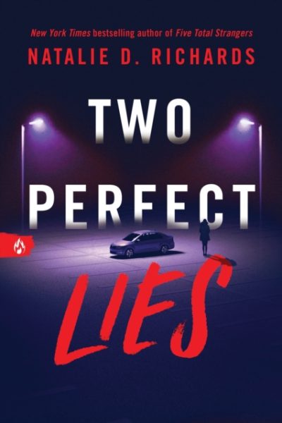Two Perfect Lies : An Unputdownable YA Psychological Thriller by Richards, Natalie D.