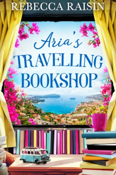 Aria’s Travelling Book Shop by Raisin, Rebecca
