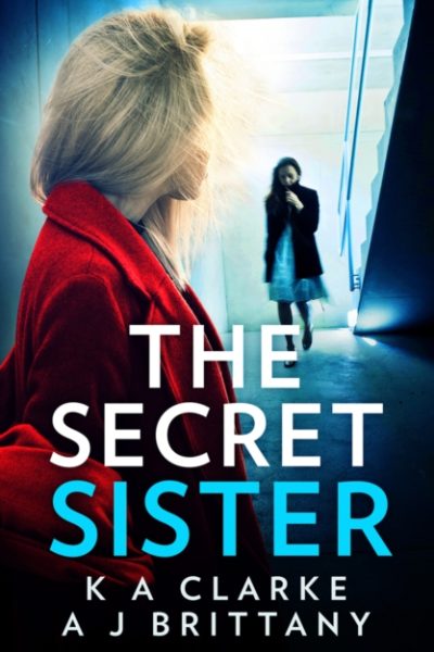 The Secret Sister by Clarke, K A
