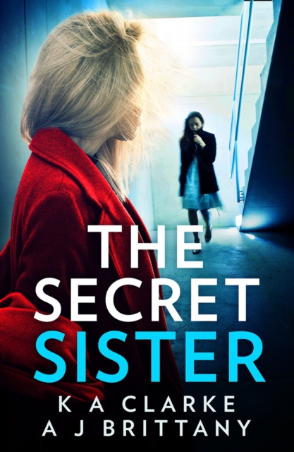 The Secret Sister by Clarke, K A