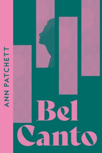 Bel Canto by Patchett, Ann