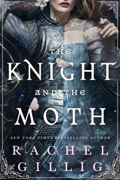 The Knight and the Moth : the spellbinding gothic romantasy from multi-million-copy bestseller Rachel Gillig by Gillig, Rachel