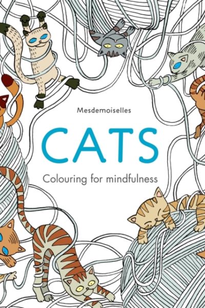 Cats : Colouring for Mindfulness by Mesdemoiselles