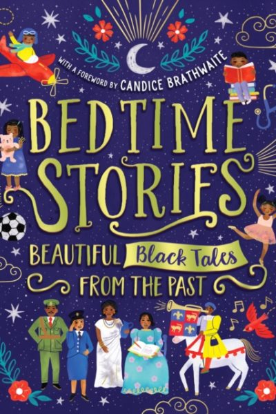 Bedtime Stories: Beautiful Black Tales from the Past by Brathwaite, Candice