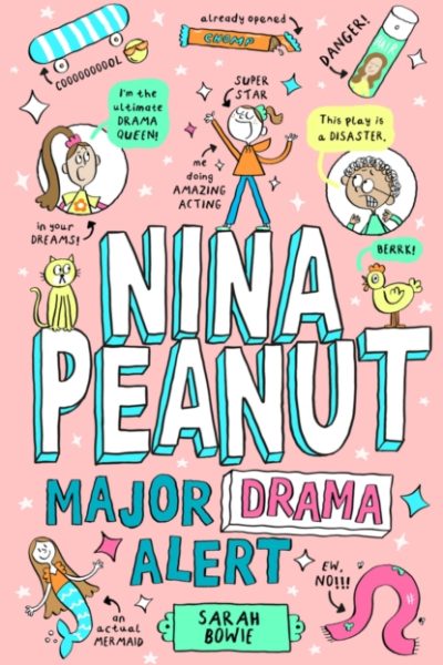 Nina Peanut: Major Drama Alert (Book 4) by Bowie, Sarah