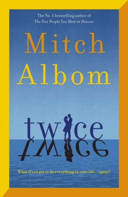 Twice : A beautiful and heart-breaking love story from one of the world's greatest and bestselling storytellers by Albom, Mitch