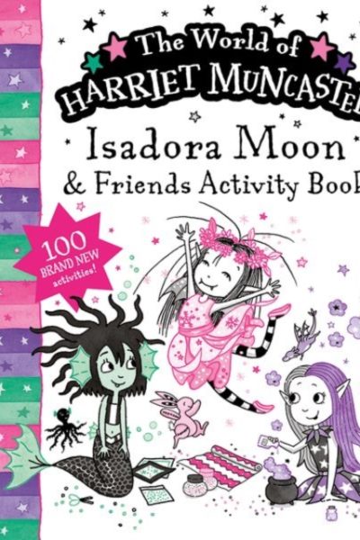 Isadora Moon and Friends Bumper Activity Book: 100 brand new activities featuring Isadora, Mirabelle and Emerald! by Muncaster, Harriet