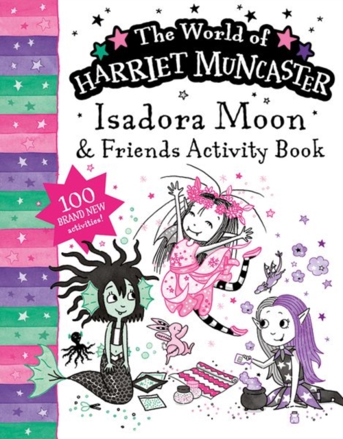 Isadora Moon and Friends Bumper Activity Book: 100 brand new activities featuring Isadora, Mirabelle and Emerald! by Muncaster, Harriet