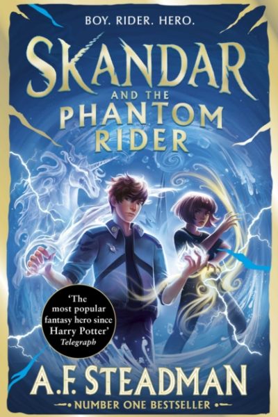 Skandar and the Phantom Rider : GO ALL IN for the National Year of Reading with the spectacular sequel to Skandar and the Unicorn Thief, the biggest fantasy adventure since Harry Potter by Steadman, A.F.