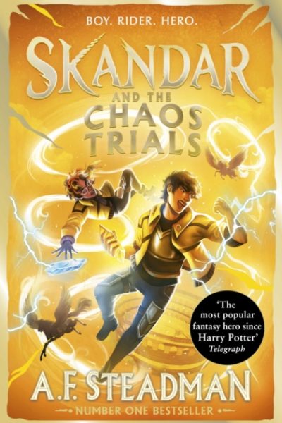 Skandar and the Chaos Trials : GO ALL IN for the National Year of Reading with the INSTANT NUMBER ONE BESTSELLER in the biggest fantasy adventure series since Harry Potter Volume 3 by Steadman, A.F.