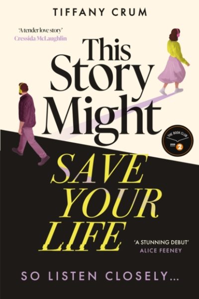 This Story Might Save Your Life : The instant New York Times bestseller. A stunning, suspenseful thriller with the heart of a love story by Crum, Tiffany