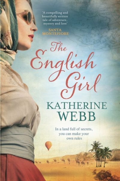 The English Girl : A compelling, sweeping novel of love, loss, secrets and betrayal by Webb, Katherine
