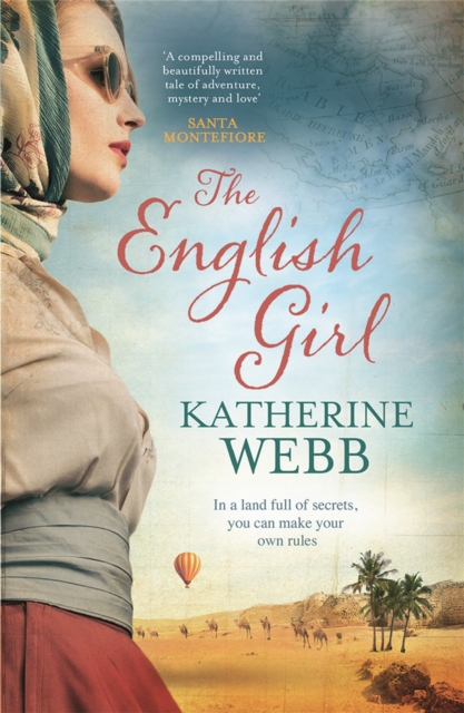 The English Girl : A compelling, sweeping novel of love, loss, secrets and betrayal by Webb, Katherine