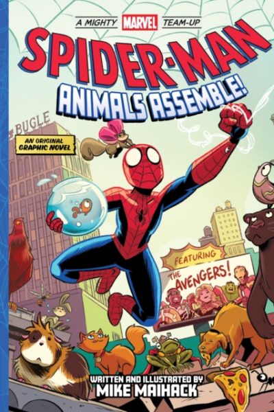 Spider-Man: Animals Assemble! (A Mighty Marvel Team-Up) : An Original Graphic Novel Volume 1 by Maihack, Mike