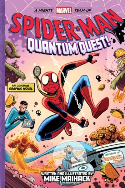 Spider-Man: Quantum Quest! (A Mighty Marvel Team-Up # 2) : An Original Graphic Novel by Maihack, Mike