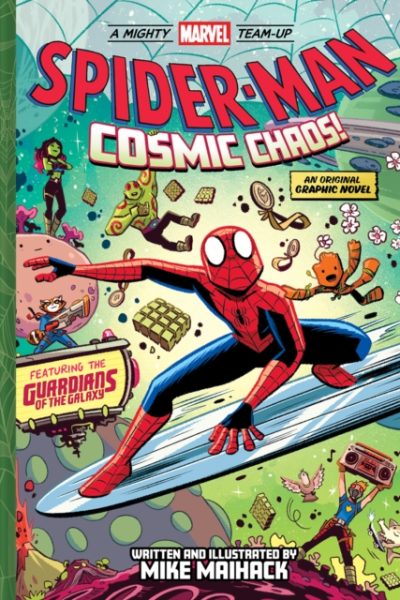 Spider-Man: Cosmic Chaos! (A Mighty Marvel Team-Up) : An Original Graphic Novel Volume 3 by Maihack, Mike