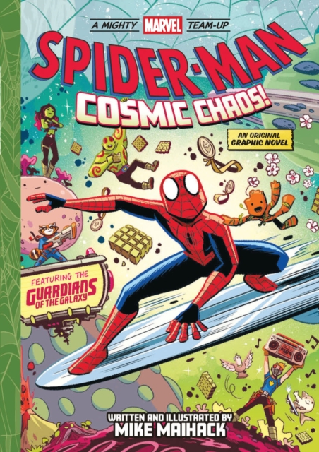 Spider-Man: Cosmic Chaos! (A Mighty Marvel Team-Up) : An Original Graphic Novel by Maihack, Mike