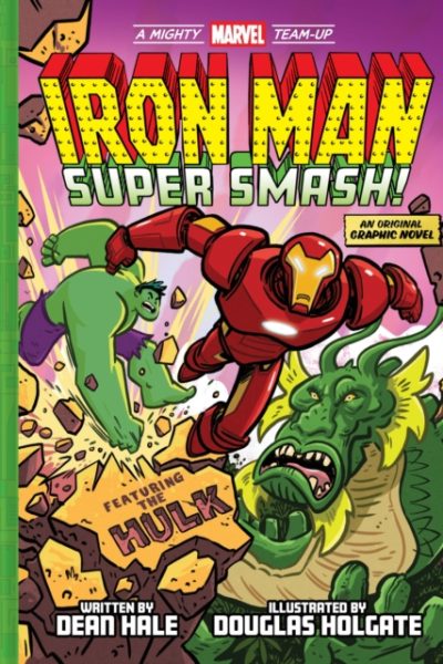 Iron Man: Super Smash! (A Mighty Marvel Team-Up) : An Original Graphic Novel Volume 2 by Hale, Dean