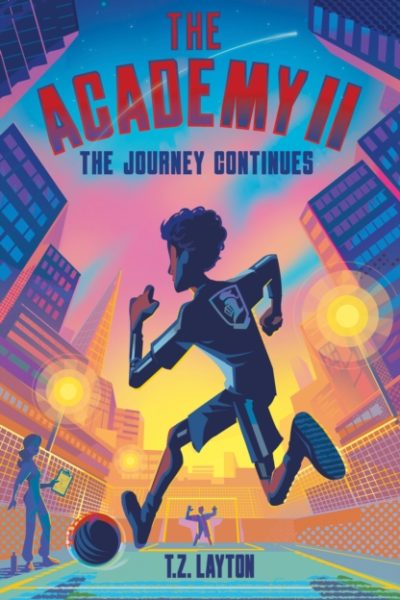 The Academy II: The Journey Continues : A Fun-Filled Football Adventure (The Academy Series Book 2) by Layton, T.Z.