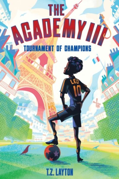 The Academy III: Tournament of Champions : A Fun-Filled Football Adventure (The Academy Series Book 3) by Layton, T.Z.