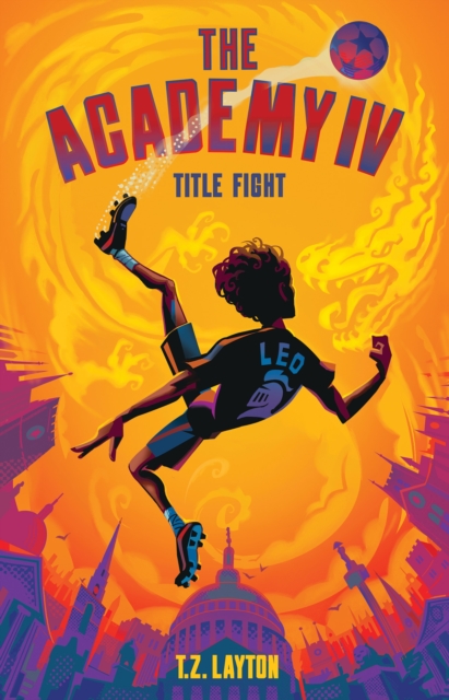 The Academy IV: Title Fight : A Fun-Filled Football Adventure (The Academy Series Book 4) by Layton, T.Z.