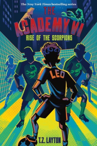 The Academy VI: Rise of the Scorpions : A Fun-Filled Football Adventure (The Academy Series Book 6) by Layton, T.Z.