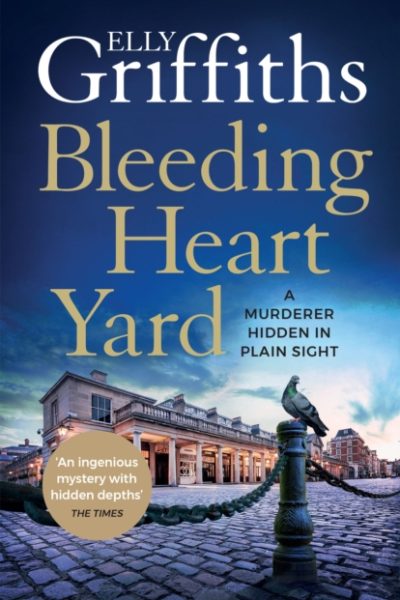 Bleeding Heart Yard : Breathtaking thriller from the bestselling author of the Ruth Galloway books by Griffiths, Elly