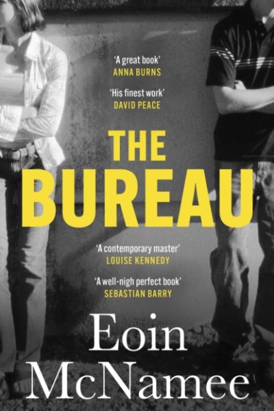 The Bureau : a gritty tale of love and death in Northern Ireland by McNamee, Eoin