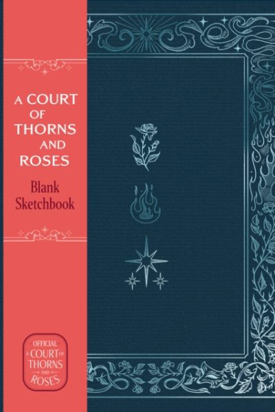 A Court of Thorns and Roses Official Sketchbook (Flowers, Flames, and Stars) by Maas, Sarah J.