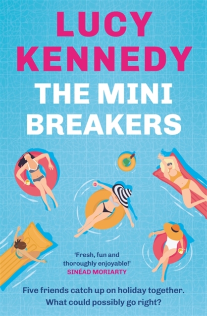 The Mini Breakers : Five friends catch up on holiday together - what could possibly go right? by Kennedy, Lucy
