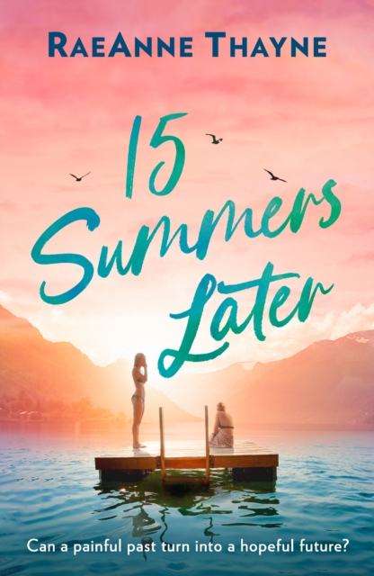 15 Summers Later by Thayne, RaeAnne