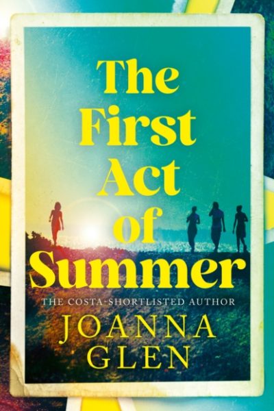 The First Act of Summer by Glen, Joanna