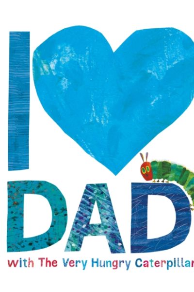 I Love Dad with the Very Hungry Caterpillar by Carle, Eric