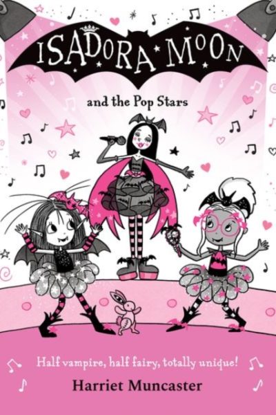 Isadora Moon and the Pop Stars: The internationally bestselling series from Harriet Muncaster-now on TV! by Muncaster, Harriet