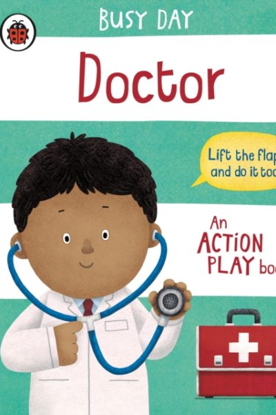 Busy Day: Doctor : An action play book by Green, Dan