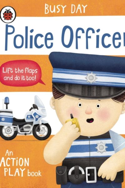 Busy Day: Police Officer : An action play book by Green, Dan