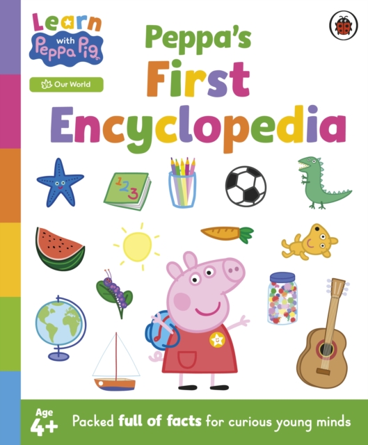 Learn with Peppa: Peppa's First Encyclopedia by Peppa Pig