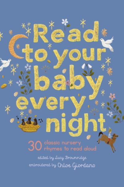 Read to Your Baby Every Night : 30 classic lullabies and rhymes to read aloud Volume 3 by Giordano, Chloe