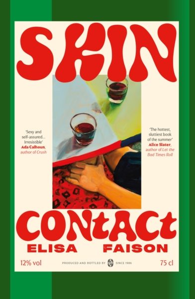 Skin Contact : 'The hottest, sluttiest book of the summer' Alice Slater by Faison, Elisa