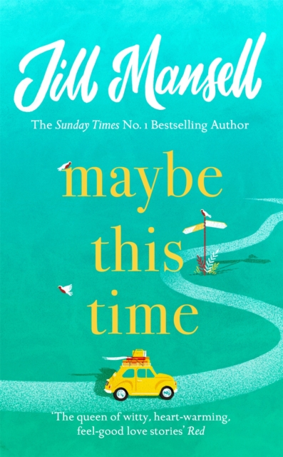 Maybe This Time : The heart-warming new novel of love and friendship from the bestselling author by Mansell, Jill