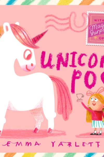 Unicorn Post : The perfect gift for unicorn-lovers with magical lift-the-flap letters to open, sparkly surprises and unicorn fun for kids age 3,4,5,6,7 by Yarlett, Emma